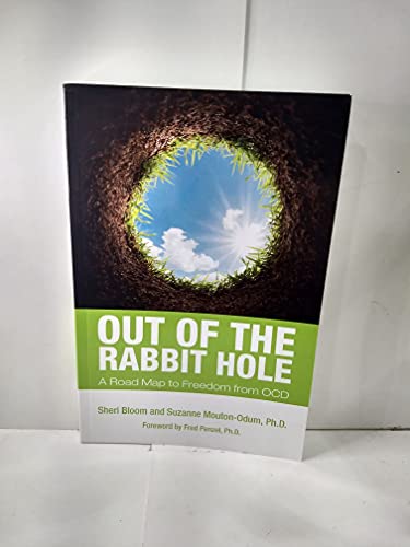 Stock image for Out of the Rabbit Hole: A Road Map to Freedom from OCD for sale by Books Unplugged