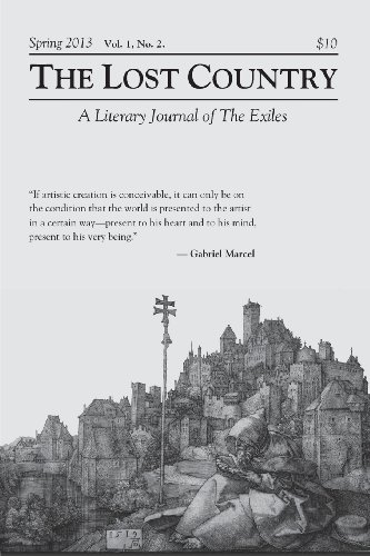 Beispielbild fr The Lost Country Spring 2013: A Literary Journal of The Exiles (The Lost Country : A Literary Journal of The Exiles) (Volume 2) zum Verkauf von Revaluation Books