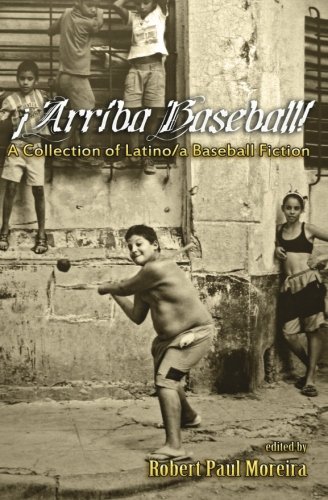 Stock image for Arriba Baseball!: A Collection of Latino/a Baseball Fiction for sale by GF Books, Inc.