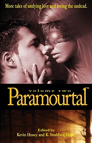 Stock image for Paramourtal, Volume Two: More Tales of Undying Love and Loving the Undead for sale by THE SAINT BOOKSTORE