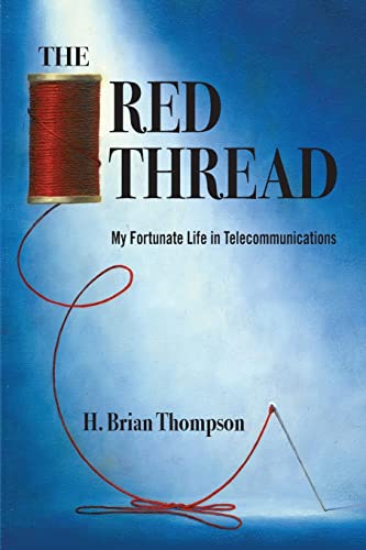 Stock image for THE RED THREAD: My Fortunate Life in Telecommunications for sale by Wonder Book