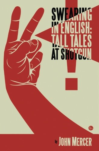 Beispielbild fr Swearing in English: Tall Tales at Shotgun zum Verkauf von Books From California