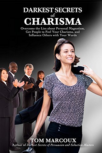 Stock image for Darkest Secrets of Charisma: Overcome the Lies about Personal Magnetism, Get People to Feel Your Charisma and Influence Others with Your Words for sale by THE SAINT BOOKSTORE