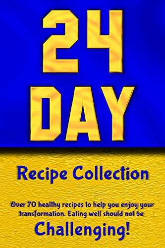 Stock image for 24 Day Recipe Collection: Eating well should not be Challenging! for sale by SecondSale