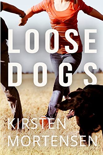 Loose Dogs (9780615788623) by Mortensen, Kirsten