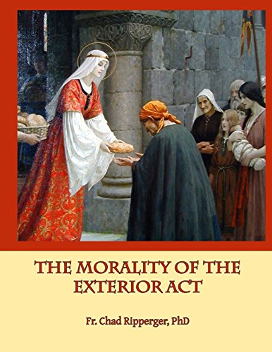 Stock image for The Morality of the Exterior ACT: In the Writings of St. Thomas Aquinas for sale by Half Price Books Inc.
