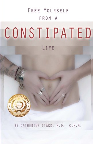 Beispielbild fr Free Yourself from a CONSTIPATED Life zum Verkauf von Goodbookscafe