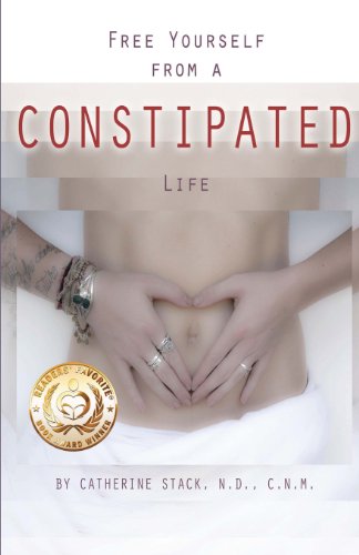Stock image for Free Yourself from a Constipated Life for sale by Better World Books