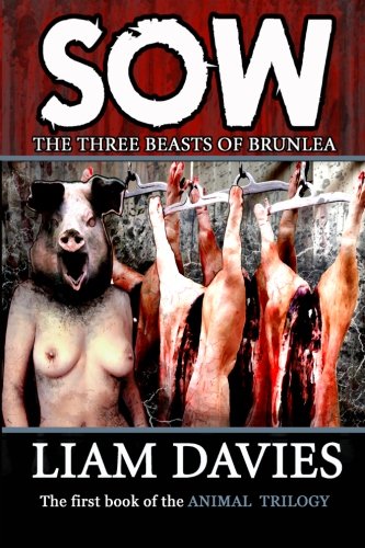 Sow: The Three Beast of Brunlea (9780615791975) by Davies, Liam