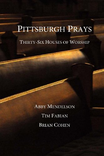 Imagen de archivo de Pittsburgh Prays : Thirty-Six Houses of Worship a la venta por Better World Books