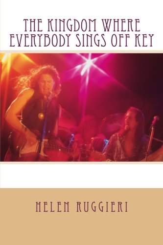 The Kingdom Where Everybody Sings Off Key (9780615792774) by Ruggieri, Helen