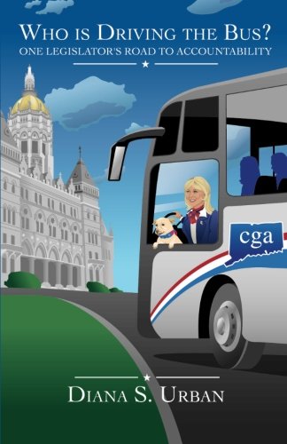 Stock image for Who Is Driving the Bus?: One Legislator's Road to Accountability for sale by Revaluation Books