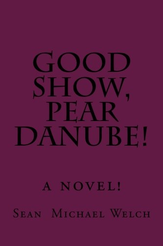 Stock image for Good Show, Pear Danube! for sale by Revaluation Books