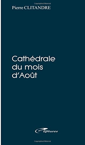 Imagen de archivo de Cathedrale du mois d'aout (French Edition) a la venta por Revaluation Books