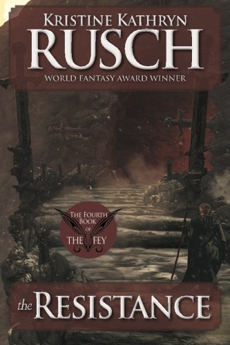 9780615797038: The Resistance: The Fourth Book of The Fey: Volume 4