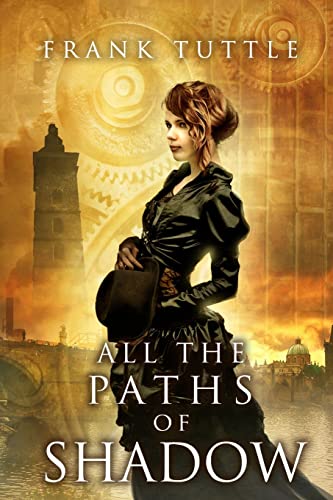 All the Paths of Shadow (Paths of Shadow series) (9780615798615) by Tuttle, Frank