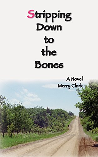 Imagen de archivo de Stripping Down to the Bones: A Novel a la venta por Books From California