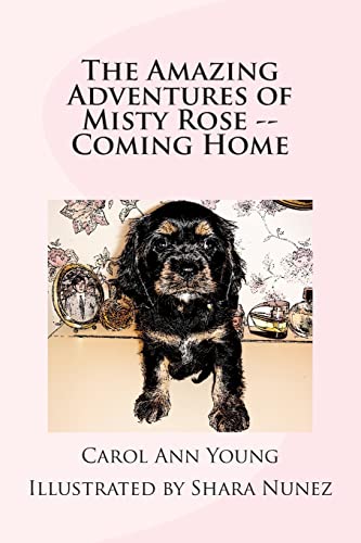 Imagen de archivo de The Amazing Adventures of Misty Rose -- Coming Home a la venta por California Books