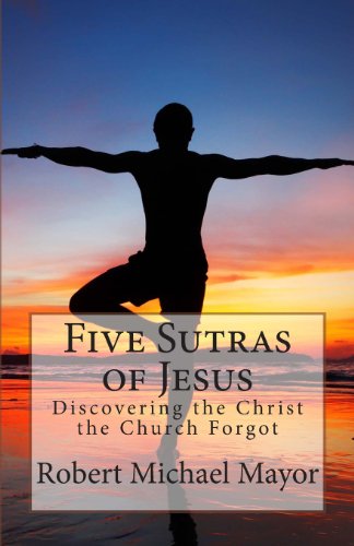 Stock image for Five Sutras of Jesus: Discovering the Christ the Church Forgot for sale by Half Price Books Inc.
