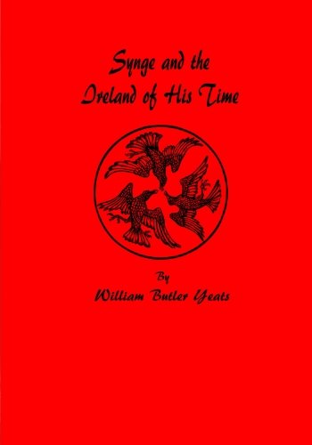 Synge and the Ireland of His Time (Large Print) (9780615803340) by Yeats, William Butler