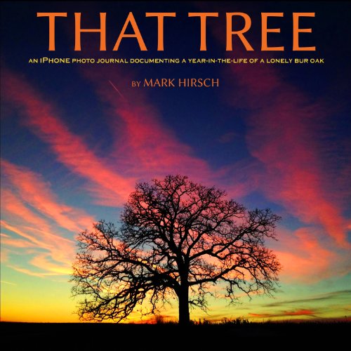 9780615804422: That Tree (That Tree : An iPhone Photo Journal Documenting a Year in the Life of a Lonely Bur Oak)