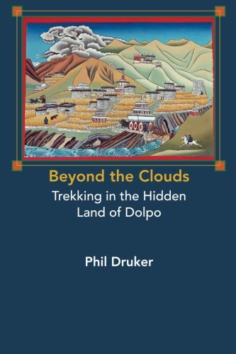 9780615804545: Beyond the Clouds: Trekking in the Hidden Land of Dolpo