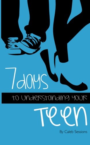 Imagen de archivo de 7 Days To Understanding Your Teen a la venta por Revaluation Books
