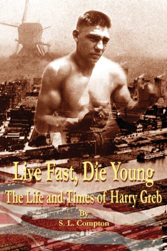 9780615805757: Live Fast, Die Young the Life and Times of Harry Greb