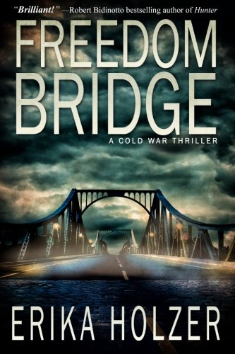 Imagen de archivo de Freedom Bridge: A Cold War Thriller a la venta por Lucky's Textbooks