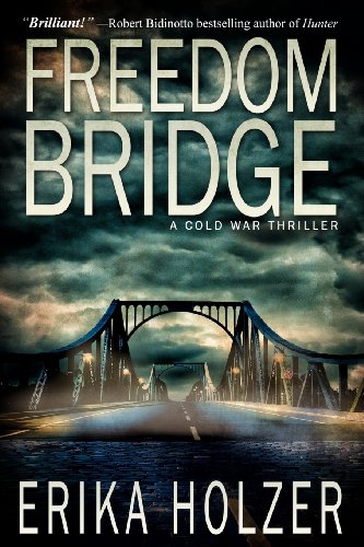 Stock image for Freedom Bridge: A Cold War Thriller for sale by Lucky's Textbooks