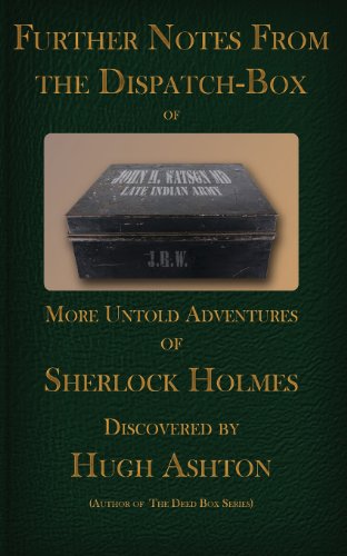 9780615806570: Further Notes From the Dispatch Box of John H Watson MD: More Untold Adventures of Sherlock Holmes