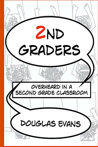 2nd Graders: Overheard in a Second Grader Classroom (9780615806600) by Evans, Douglas