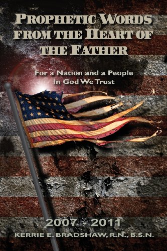Beispielbild fr Prophetic Words From The Heart Of The Father: For a Nation and a People: In God We Trust (2007 - 2011) zum Verkauf von Lucky's Textbooks