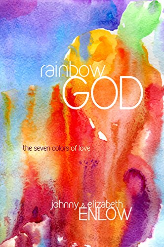 9780615809854: Rainbow God by Johnny and Elizabeth Enlow (2013-11-08)