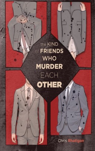 The Kind Of Friends Who Murder Each Other (9780615810393) by Rhatigan, Chris