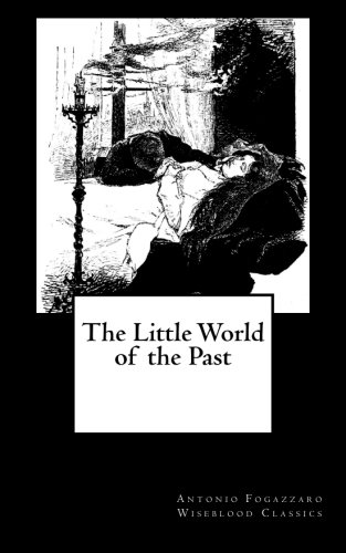 9780615810720: The Little World of the Past: Volume 5 (Wiseblood Classics)