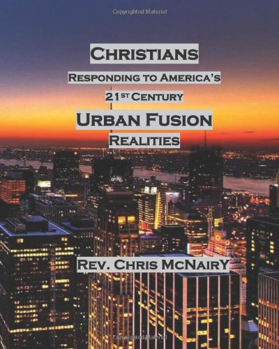 Stock image for Christians Responding to America's 21st Century Urban Fusion Realities for sale by Better World Books