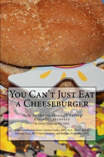Beispielbild fr You Can't Just Eat a Cheeseburger: How to thrive through eating disorder recovery zum Verkauf von Cheryl's Books