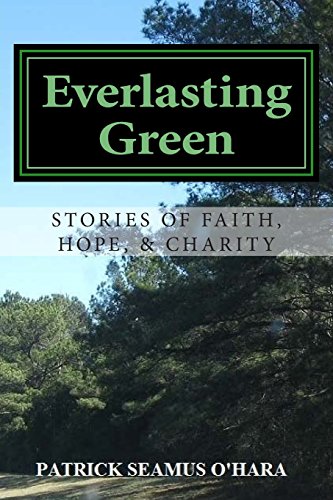 Stock image for Everlasting Green: Stories of Faith, Hope, and Charity for sale by Lucky's Textbooks