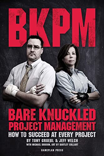 Imagen de archivo de Bare Knuckled Project Management: How to Succeed at Every Project a la venta por SecondSale