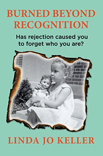Beispielbild fr Burned Beyond Recognition: Has rejection caused you to forget who you are? zum Verkauf von HPB-Diamond