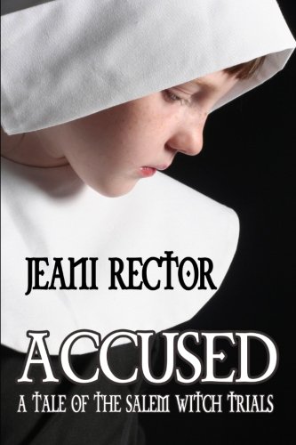 Imagen de archivo de ACCUSED: A Tale of the Salem Witch Trials a la venta por Revaluation Books