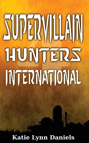 Imagen de archivo de Supervillain Hunters, International a la venta por THE SAINT BOOKSTORE