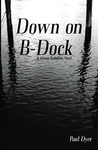 Stock image for Down on B-Dock: A Dewey-Rehoboth Novel for sale by Revaluation Books