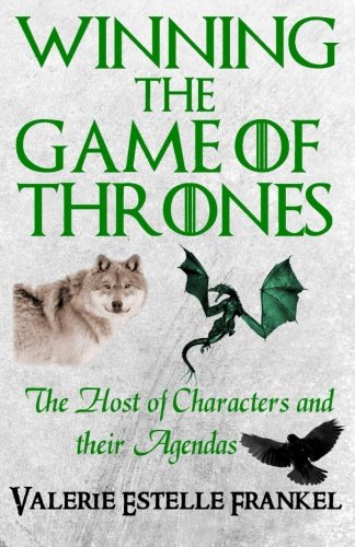 9780615817446: Winning the Game of Thrones: The Host of Characters and their Agendas