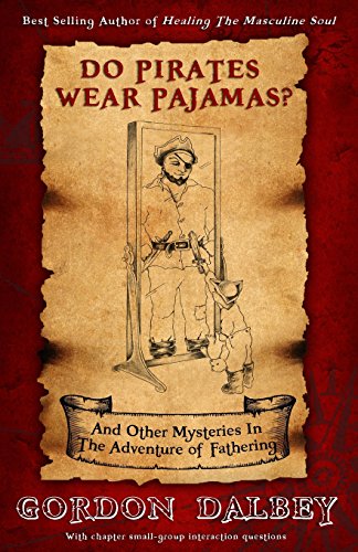 Beispielbild fr Do Pirates Wear Pajamas?: and Other Mysteries in the Adventure of Fathering zum Verkauf von SecondSale