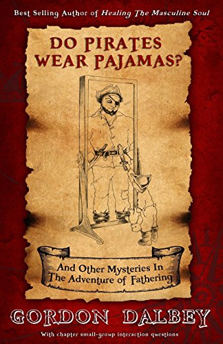 Stock image for Do Pirates Wear Pajamas?: and Other Mysteries in the Adventure of Fathering for sale by SecondSale