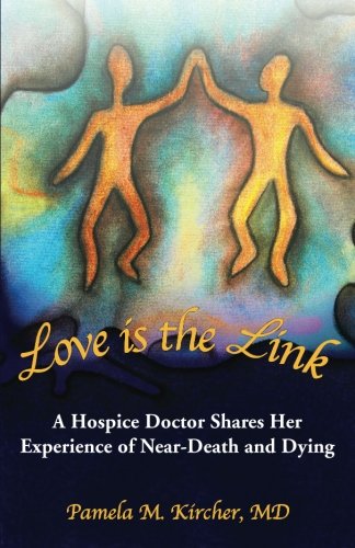 Beispielbild fr Love is the Link: A Hospice Doctor Shares Her Experience of Near-Death and Dying zum Verkauf von ThriftBooks-Dallas