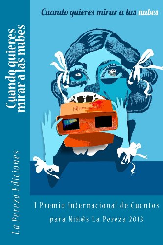 Beispielbild fr Cuando quieres mirar a las nubes: I Premio Internacional de Cuentos para Nios La Pereza 2013 (Spanish Edition) zum Verkauf von Books Unplugged