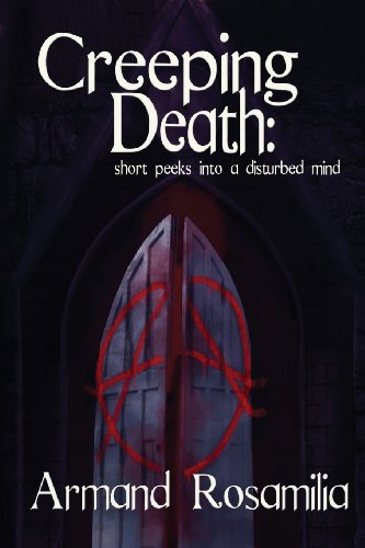 Creeping Death: Short Peeks Into a Disturbed Mind (9780615819365) by Rosamilia, Armand; Helmbrecht, Robert